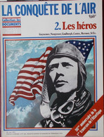 La Conquête De L'air N° 2 Les Héros - Guynemer, Nungesser, Lindbergh, Costes, Mermoz, Saint-Exupéry - Aviation