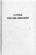 Luther Und Die Obrigkeit. - Sonstige & Ohne Zuordnung