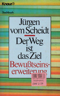 Der Weg Ist Das Ziel - Bewusstseinserweiterung (Knaur Taschenbücher. Sachbücher) - Psicología