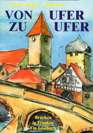 Von Ufer Zu Ufer: Brücken In Franken. Ein Lesebuch - Sonstige & Ohne Zuordnung