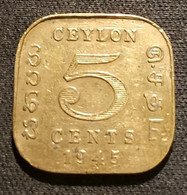 SRI LANKA - 5 CENTS 1945 - KM 113.2 - ( Ceylan - Ceylon ) - Sri Lanka