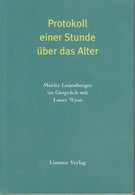 Protokoll Einer Stunde über Das Alter : Moritz Leuenberger Im Gespräch Mit Laure Wyss - Alte Bücher