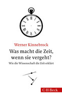 Was Macht Die Zeit, Wenn Sie Vergeht? : Wie Die Wissenschaft Die Zeit Erklärt / Werner Kinnebrock / C.H. Beck - Alte Bücher