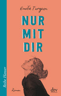 Nur Mit Dir / Emilie Turgeon ; Aus Dem Französischen Von Tatjana Michaels / Reihe Hanser - Alte Bücher