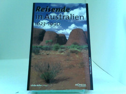 Reisende In Australien 1623 - 1990: Ein Kulturhistorisches Lesebuch - Australië