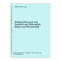 Denkanstöße 2012: Ein Lesebuch Aus Philosophie, Kultur Und Wissenschaft - Philosophy