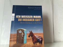 Ich Weißer Mann, Du Indianer Gut!: Meine Abenteuer In Der Prärie - Short Fiction