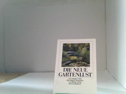 Die Neue Gartenlust: Dreiunddreißig Blumenstücke Und Anleitungen Zur Gärtnerischen Kurzweil (insel Taschenbuch - Natuur