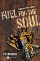 Fuel For The Soul : Four Wheels Move The Body, Two Wheels Move The Soul ; Leben Ist Eine Reise. Kein Ziel. - Psychology