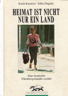 Heimat Ist Nicht Nur Ein Land. ( Ab 12 Jahre). Eine Bosnische Flüchtlingsfamilie Erzählt - Sonstige & Ohne Zuordnung