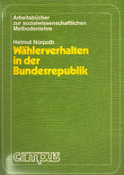 Wählerverhalten In Der Bundesrepublik: Arbeitsbücher Zur Sozialwissenschaftlichen Methodenlehre (Beiträge Zur - Psicología