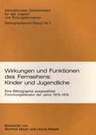 Wirkungen Und Funktionen Des Fernsehens, Kinder Und Jugendliche : E. Bibliogr. Ausgew. Forschungsliteratur D. - Psicología