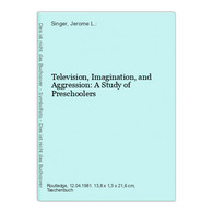 Television, Imagination, And Aggression: A Study Of Preschoolers - Psychology