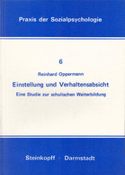 Einstellung Und Verhaltensabsicht: Eine Studie Zur Schulischen Weiterbildung (Praxis Der Sozialpsychologie (6) - Psychology