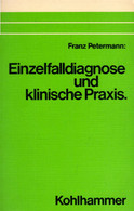 Einzelfalldiagnose Und Klinische Praxis - Psicología