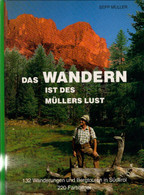 Wandern Ist Des Müllers Lust - 100 Schöne Wanderungen Und Bergtouren In Südtirol, Das - Sonstige & Ohne Zuordnung