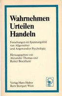 Wahrnehmen - Urteilen - Handeln: Forschungen Im Spannungsfeld Von Allgemeiner Und Angewandter Psychologie - Psicología