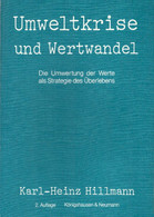 Umweltkrise Und Wertwandel: Die Umwertung Der Werte Als Strategie Des Überlebens - Psychologie