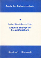 Aktuelle Beiträge Zur Freizeitforschung (Praxis Der Sozialpsychologie (7), Band 7) - Psychology