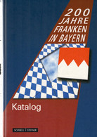 200 Jahre Franken In Bayern: Katalog - Sonstige & Ohne Zuordnung