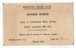 VP18.789 - 1950 - Tickets 10/6 - Radiator Tennis Club / DINNER DANCE / Duke Of Cumberland Hotel , Ferriby - Toegangskaarten