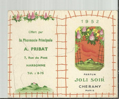 Narbonne Pharmacie A PRIBAT  Rue Du Pont   Calendrier Parfumee Parfum Joli Soir Cheramy Paris1952 - Petit Format : 1921-40