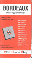 Plan Guide Blay: Bordeaux Et Son Agglomération: Bassens, Bègles, Mérignac, Pessac, Talence... Répertoire Des Rues - Other & Unclassified