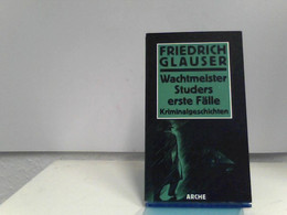 Wachtmeister Studers Erste Fälle. Kriminalgeschichten - Thriller