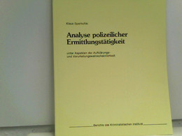 Analyse Polizeilicher Ermittlungstätigkeit Unter Aspekten Der Aufklärungs- Und Verurteilungswahrscheinlichkeit - Law