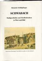 Schwabach: Stadtgeschichte Und Strassenlexikon In Wort Und Bild - Sonstige & Ohne Zuordnung