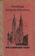 Streifzüge Durch Alt-Nürnberg. Die Lorenzer Stadt. - Sonstige & Ohne Zuordnung