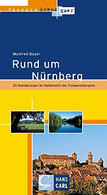 Franken Kreuz Und Quer - Rund Um Nürnberg: 25 Wanderungen Im Nahbereich Der Frankenmetropole - Sonstige & Ohne Zuordnung