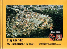 Flug über Die Westböhmische Heimat. Eine Dokumentation In Wort Und Bild. Wie Unsere Heimat Einst War - Und Wie - 3. Modern Times (before 1789)