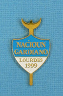 1 PIN'S //  ** NACIOUN GARDIANO / LOURDES 1999 ** - Tauromachie - Corrida