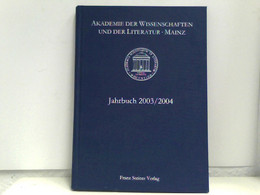 Akademie Der Wissenschaften Und Der Literatur Mainz - Jahrbuch 2003/2004 - Biographien & Memoiren
