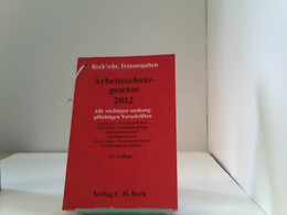 Arbeitsschutzgesetze 2012: Alle Wichtigen Aushangpflichtigen Vorschriften Arbeitszeit, Betriebssicherheit, Elt - Recht