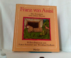 Franz Von Assisi. Das Testament Eines Armen Mannes.  - Bildmeditationen - Sonstige & Ohne Zuordnung