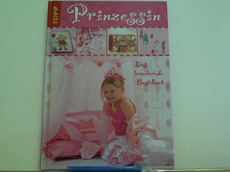 Prinzessin: Das Bezaubernde Bastelbuch - Autres & Non Classés