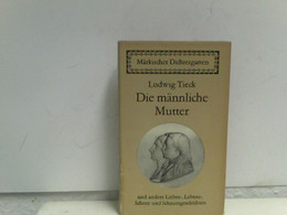 Die Männliche Mutter Und Andere Liebes-, Lebens-, Scherz- Und Schauergeschichten. - Nouvelles