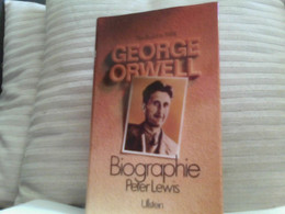 George Orwell. Biographie - Biographien & Memoiren