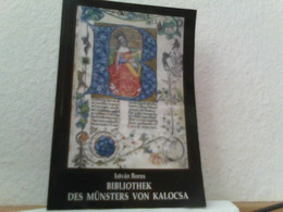 Istvan Boros: Die Bibliothek Des Münsters Von Kalocsa - Altri & Non Classificati