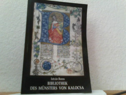 Istvan Boros: Die Bibliothek Des Münsters Von Kalocsa - Other & Unclassified