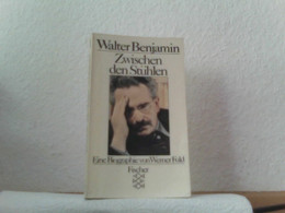 Walter Benjamin. Zwischen Den Stühlen. Eine Biographie - Biographien & Memoiren