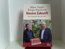 Unsere Zukunft: Ein Gespräch über Die Welt - Politik & Zeitgeschichte