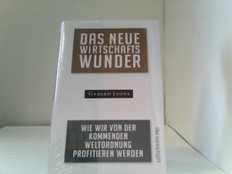 Das Neue Wirtschaftswunder: Wie Wir Von Der Kommenden Weltordnung Profitieren Werden - Politik & Zeitgeschichte