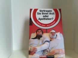 Vertragen Sie Ihren Arzt Oder Apotheker?: Tragikomisches Von Unserem Körper Und Denen, Die Ihn Behandeln - Humor