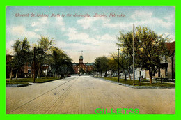 LINCOLN, NE - ELEVENTH ST. LOOKING NORTH TO THE UNIVERSITY - TRAVEL IN 1910 -  PUB. BY MERCHANTS PUB. CO - - Lincoln
