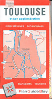 Plan Guide Blay: Toulouse Et Son Agglomération (Blagnac, Colomiers, Balma...) Tourisme, Transports, Répertoire Des Rues - Otros & Sin Clasificación