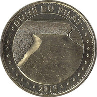 2015 MDP207 - LA-TESTE-DE-BUCH - Dune Du Pila 6 (Dune Du Pilat 2015) / MONNAIE DE PARIS - 2015