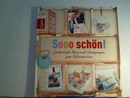 Sooo Schön!: Zauberhafte Ideen Und Anregungen Zum Selbermachen - Other & Unclassified